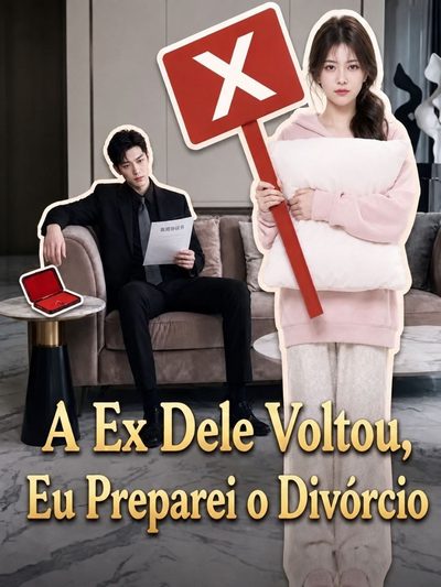 Capa da minisserie A Ex Dele Voltou, Eu Preparei o Divórcio
