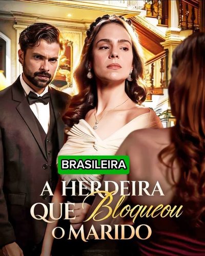 Capa da minisserie A Herdeira que Bloqueou o Marido
