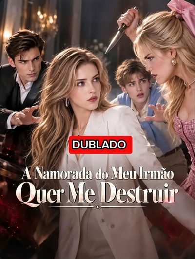 Capa da minisserie A Namorada do Meu Irmão Quer Me Destruir