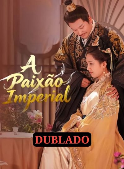 Capa da minisserie A Paixão Imperial (dublado) dublado