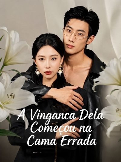 Capa da minisserie A Vingança Dela Começou na Cama Errada