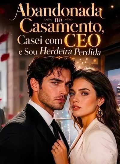 Capa da minisserie Abandonada no Casamento, Casei com Ceo e Sou Herdeira Perdida