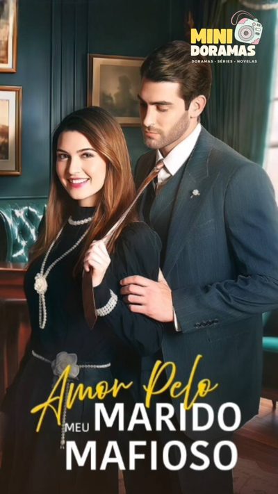 Capa da minisserie Amor Pelo Meu Marido Mafioso - Falling In Love Again Mafia With My Husband - Apaixonando-me Novamente Pelo Meu Marido da Máfia