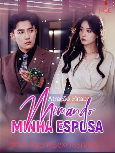 Capa da minisserie Atração Fatal: Mimando Minha Esposa (fatal Allure: Spoiling My Wife)
