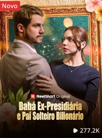 Capa da minisserie Babá Ex-presidiária e Pai Solteiro Bilionário