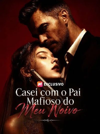 Capa da minisserie Casei com o Pai Mafioso do Meu Noivo