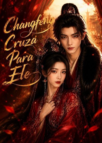Capa da minisserie Changfeng Cruza para Ele
