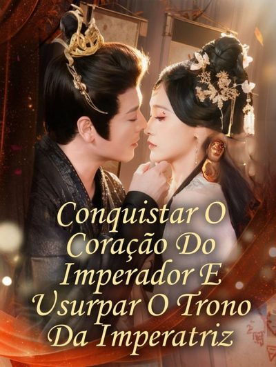 Capa da minisserie Conquistar o Coração do Imperador e Usurpar o Trono da Imperatriz | Conquistando o Coração do Imperador para Tomar a Posição de Imperatriz