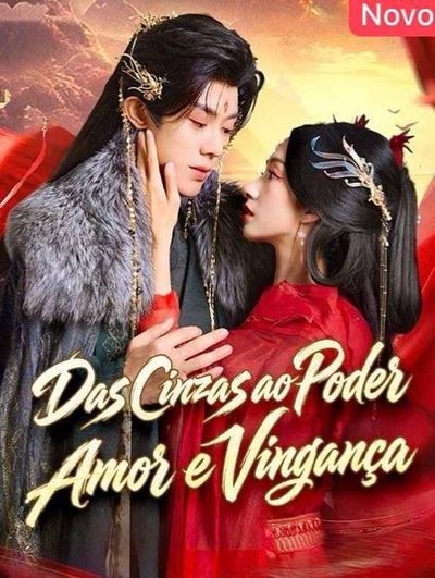 Capa da minisserie Das Cinzas ao Poder: Amor e Vingança