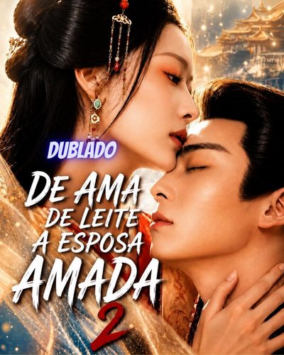 Capa da minisserie De Ama de Leite a Esposa Amada 2
