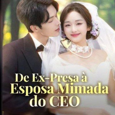 Capa da minisserie De Ex Presa a Esposa Mimada do Ceo