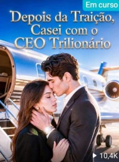 Capa da minisserie Depois da Traição, Casei com o Ceo Trilionário Parte Única com Todos os Episódios.