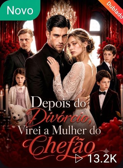 Capa da minisserie Depois do Divórcio, Virei a Mulher do Chefão