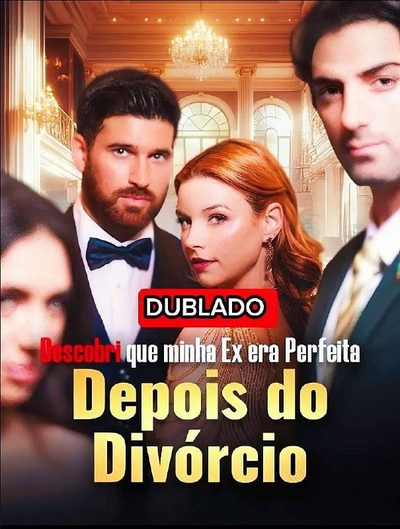 Capa da minisserie Descobri que Minha Ex Era Perfeita Depois do Divórcio dublado
