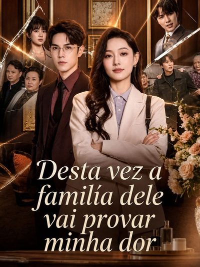Capa da minisserie Desta Vez a Família Dele Vai Provar Minha Dor