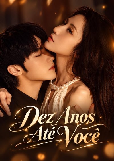 Capa da minisserie Dez Anos Até Você