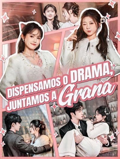 Capa da minisserie Dispensamos o Drama, Juntamos a Grana