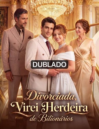 Capa da minisserie Divorciada Virei Herdeira de Bilionários