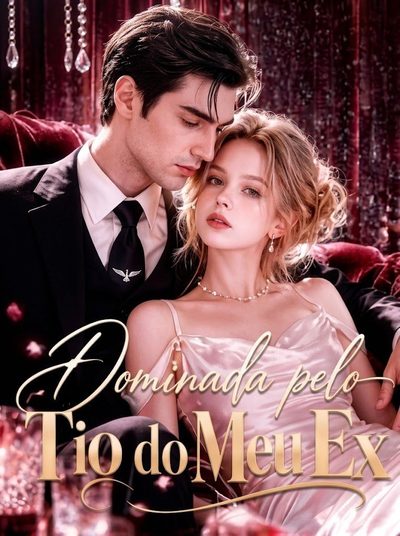 Capa da minisserie Dominada Pelo Tio do Meu Ex