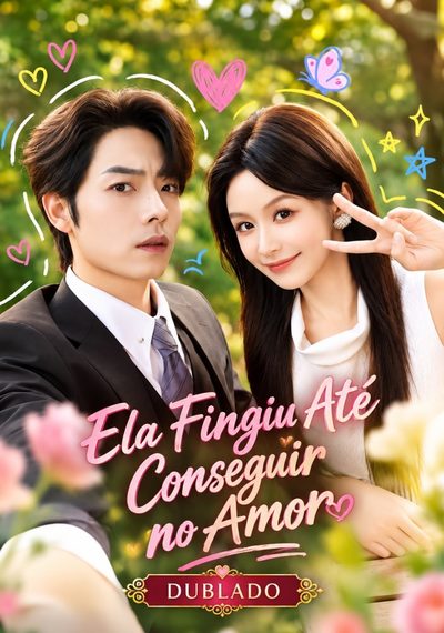 Capa da minisserie Ela Fingiu Até Conseguir no Amor