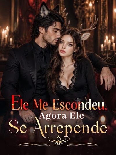 Capa da minisserie Ele Me Escondeu, Agora Ele Se Arrepende