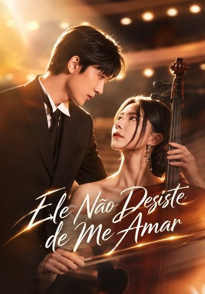 Capa da minisserie Ele Não Desiste de Me Amar
