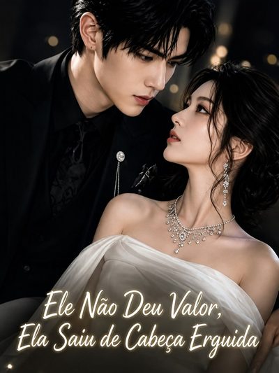 Capa da minisserie Ele Não Deu Valor, Ela Saiu de Cabeça Erguida