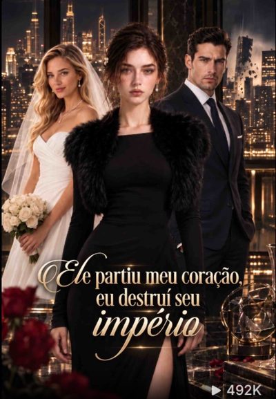 Capa da minisserie Ele Partiu Meu Coração Eu Destruí Seu Império