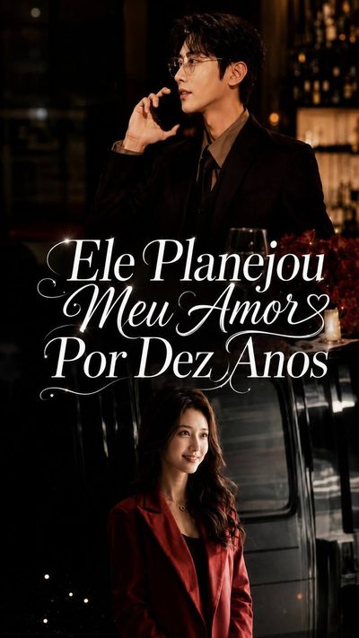 Capa da minisserie Ele Planejou Meu Amor por Dez Anos