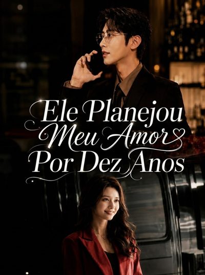 Capa da minisserie Ele Planejou Meu Amor por Dez Anos