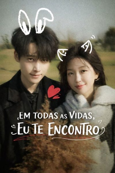 Capa da minisserie Em Todas as Vidas, Eu Te Encontro