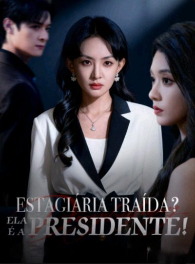 Capa da minisserie Estagiária Traída? Ela É a Presidente!