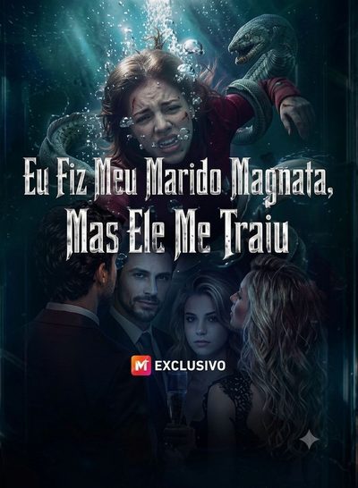 Capa da minisserie Eu Fiz Meu Marido Magnata, Mais Ele Me Traiu