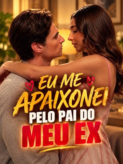 Capa da minisserie Eu Me Apaixonei Pelo Pai do Meu Ex