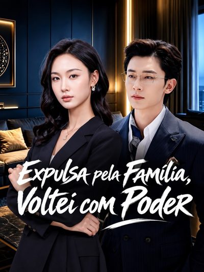 Capa da minisserie Expulsa Pela Família, Voltei com Poder