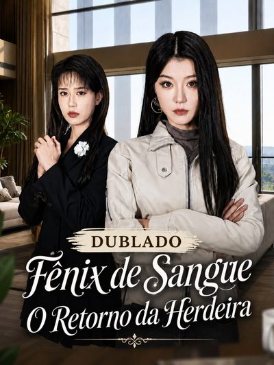 Capa da minisserie Fênix de Sangue o Retorno da Herdeira a Verdadeira Herdeira Revida a Mão de Ferro da Herdeira Real Me Desafie, Doce Manipuladora