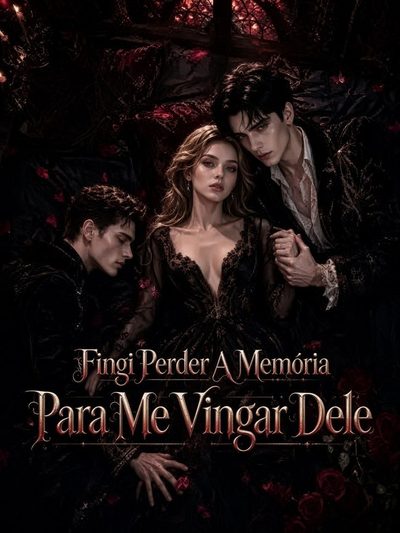 Capa da minisserie Fingi Perder a Memória para Me Vingar Dele