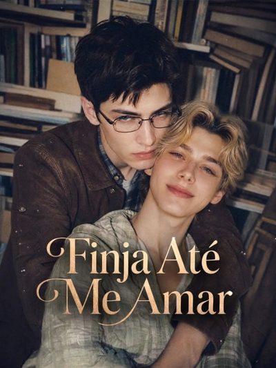 Capa da minisserie Finja Até Me Amar 15+ Bl