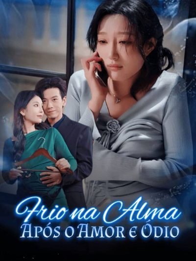 Capa da minisserie Frio na Alma Após o Amor e Ódio