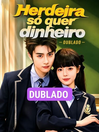 Capa da minisserie Herdeira Só Quer Dinheiro dublado