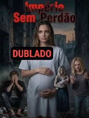 Capa da minisserie Império sem Perdão dublado