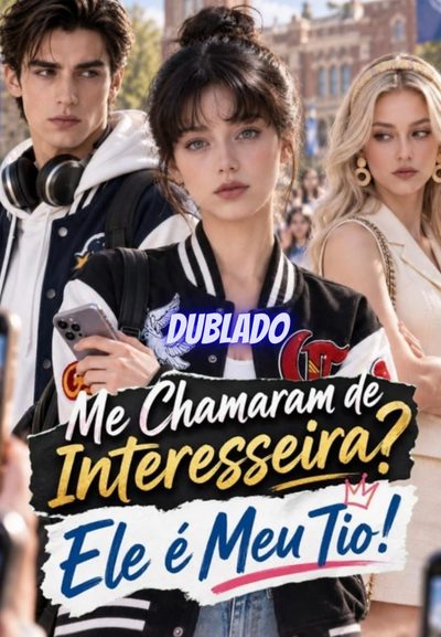 Capa da minisserie Me Chamaram de Interesseira? Ele É Meu Tio!