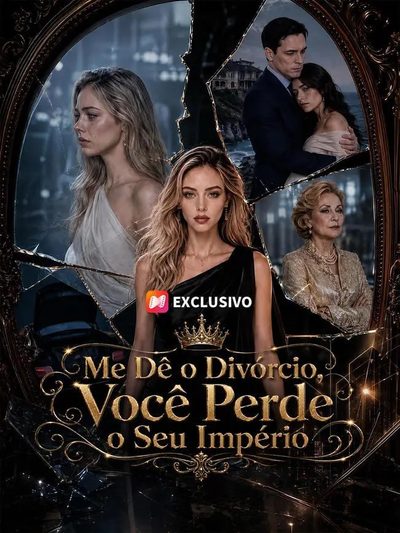 Capa da minisserie Me Dê o Divórcio Você Perde o Império