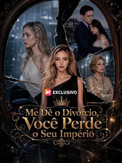 Capa da minisserie Me Dê o Divórcio Você Perde o Seu Império