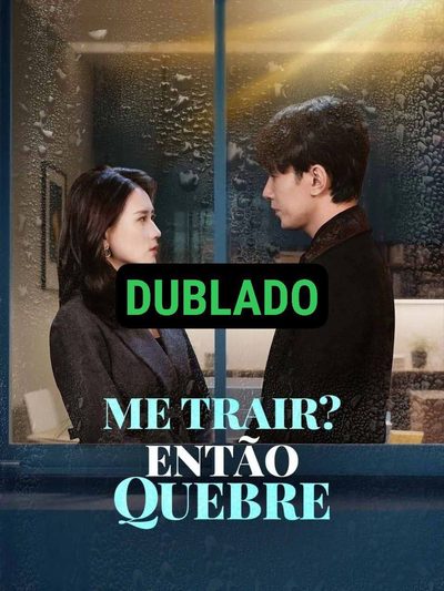 Capa da minisserie Me Trair? Então Quebre dublado