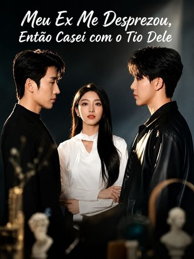 Capa da minisserie Meu Ex Me Desprezou, Então Casei com o Tio Dele