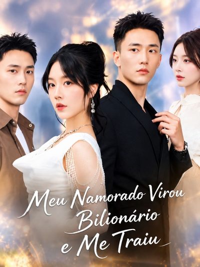 Capa da minisserie Meu Namorado Virou Bilionário e Me Traiu