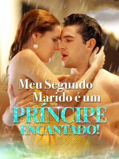 Capa da minisserie Meu Segundo Marido É Um Príncipe Encantado (amor à Segunda Vista) (my Second Husbands a Prince Charming!)
