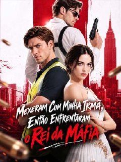 Capa da minisserie Mexeram com Minha Irmã Então Enfrentaram o Rei da Máfia