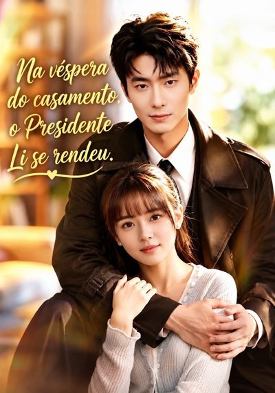 Capa da minisserie Na Véspera do Casamento, o Presidente Li Se Rendeu